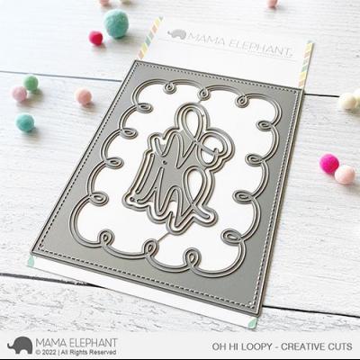 Mama Elephant Creative Cuts - Oh Hi Loopy